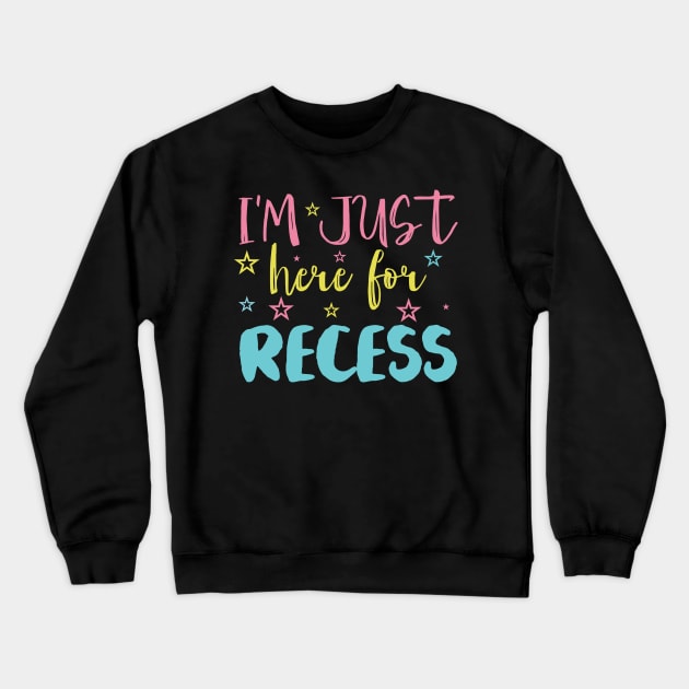 im just here for recess Crewneck Sweatshirt by busines_night